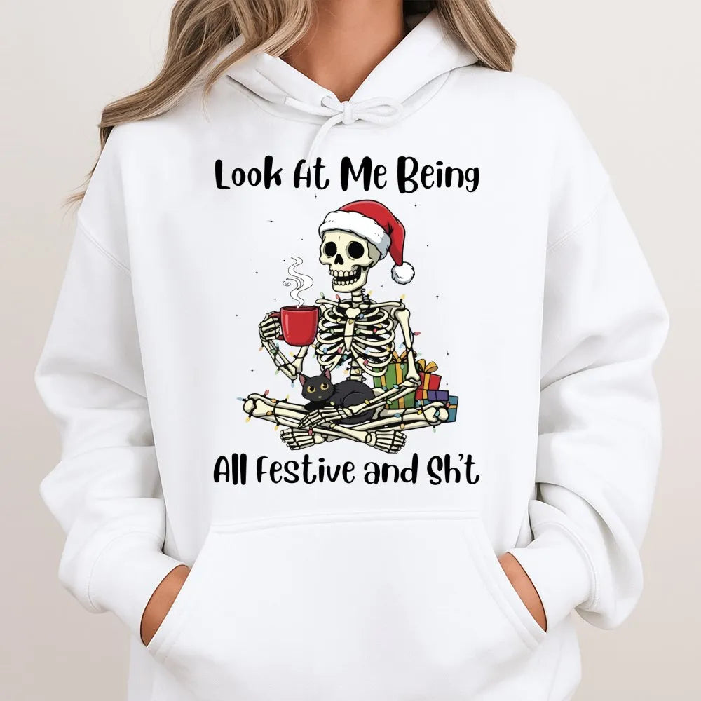 Look at Me Being All Festive Sweatshirt, Humorous Christmas Skeleton Hoodie, Sarcastic Cat Holiday Pullover, Spooky Xmas Hood