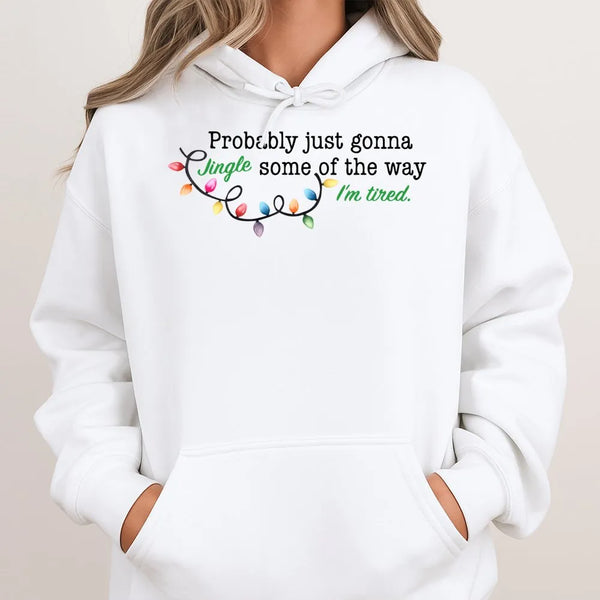 Humorous Christmas Lights Hoodie, Just Gonna Jingle Some of the Way Hoodie, Sarcastic Holiday Sweatshirt, Comfy Christmas Hum