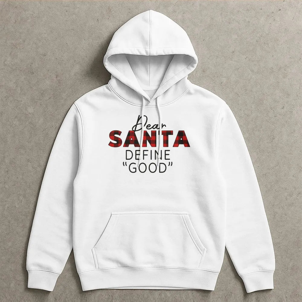 Buffalo Plaid Christmas Hoodie, Dear Santa Define Good Hoodie, Sarcastic Xmas Hoodie, Humorous Holiday Sweatshirt, Winter Chr