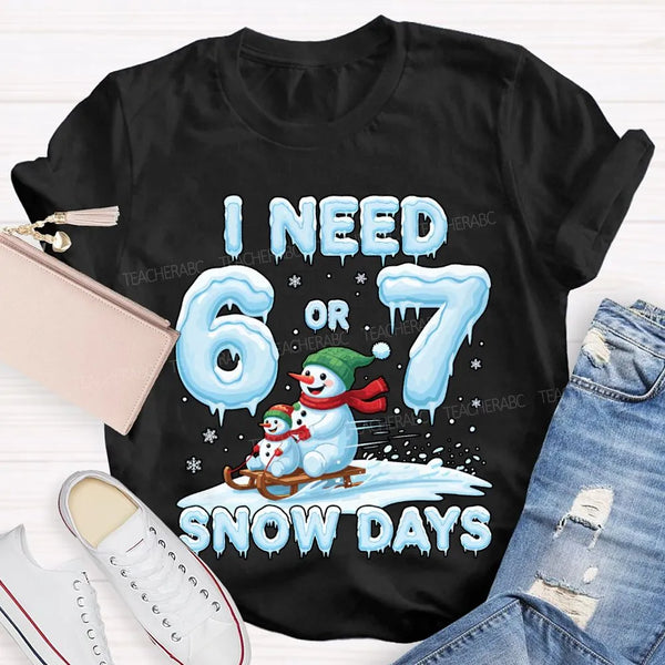Humorous Christmas Snowman Shirt, I Need 6 or 7 Snow Days T-Shirt, Winter Holiday Graphic Tee, Adorable Snow Day Lover T-Shir