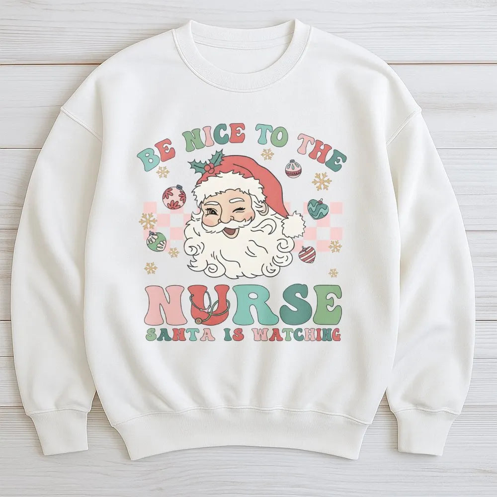 Humorous Nurse Holiday Sweater, Retro Santa Be Nice Nurse Christmas Sweatshirt, RN LPN Christmas Crewneck, Nursing Present fo