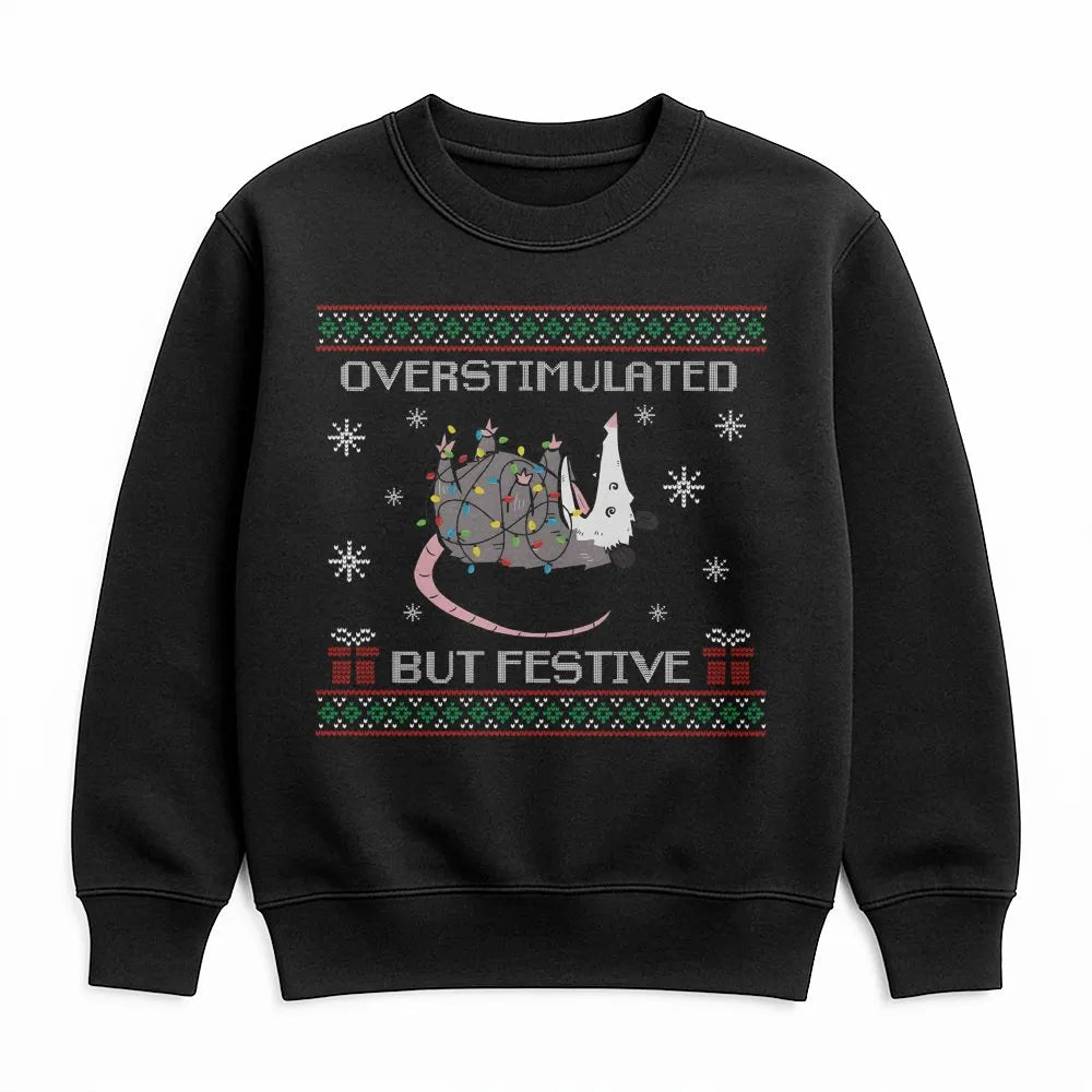 Humorous Opossum Christmas Crewneck, Overstimulated but Festive Possum Sweatshirt, Ugly Holiday Sweater Pullover, Adorable An