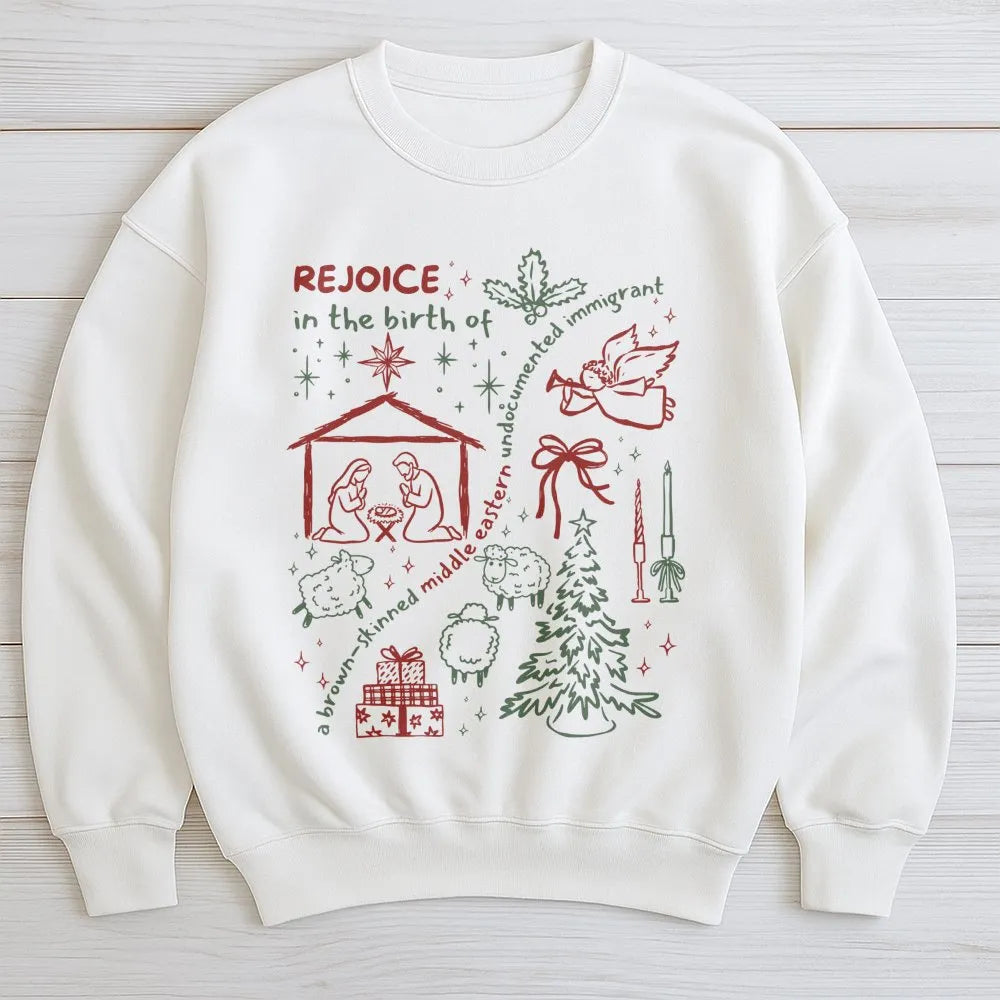 Social Justice Nativity Sweatshirt, Rejoice Birth of Jesus Sweatshirt, Liberal Christian Holiday Sweatshirt, Religious Christ
