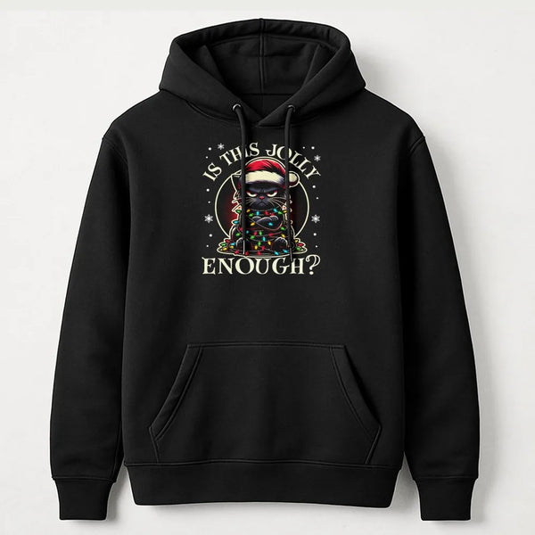 Humorous Black Cat Christmas Hoodie, Is This Jolly Enough Hoodie, Grumpy Cat Holiday Hoodie, Cat Lover Xmas Pullover, Comfy W