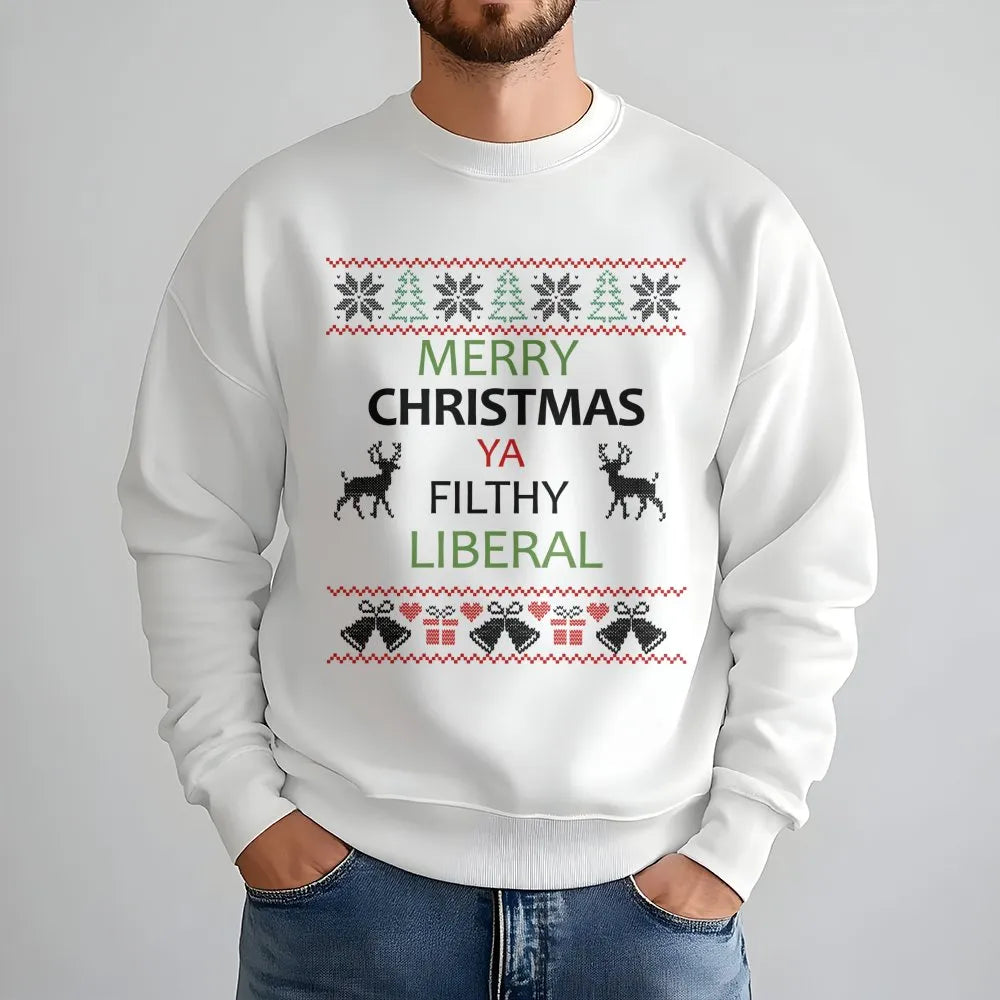 Humorous Ugly Holiday Sweater, Merry Christmas Ya Filthy Liberal Sweatshirt, Political Humor Crewneck, Christmas Party Pullov