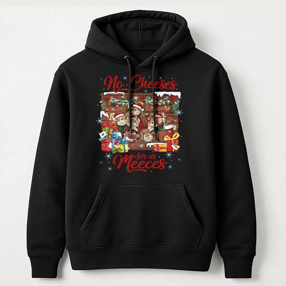 Humorous Christmas Mouse Sweatshirt, No Cheeses for Us Meeces Hoodie, Festive Holiday Pullover Hoodie, Adorable Xmas Animal H