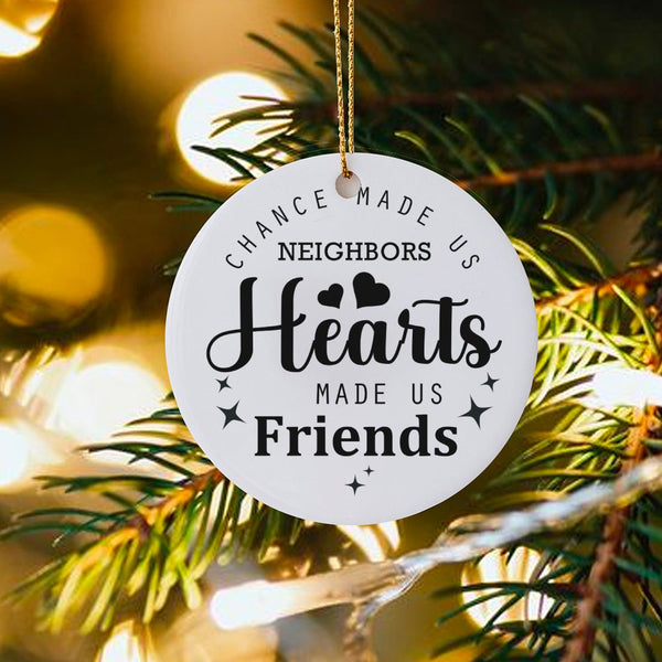 Best Neighbor Christmas Ornament, Chance Made Us Neighbors Ornament, Friendship Holiday Ceramic Tree Ornament, Neighbor Frien
