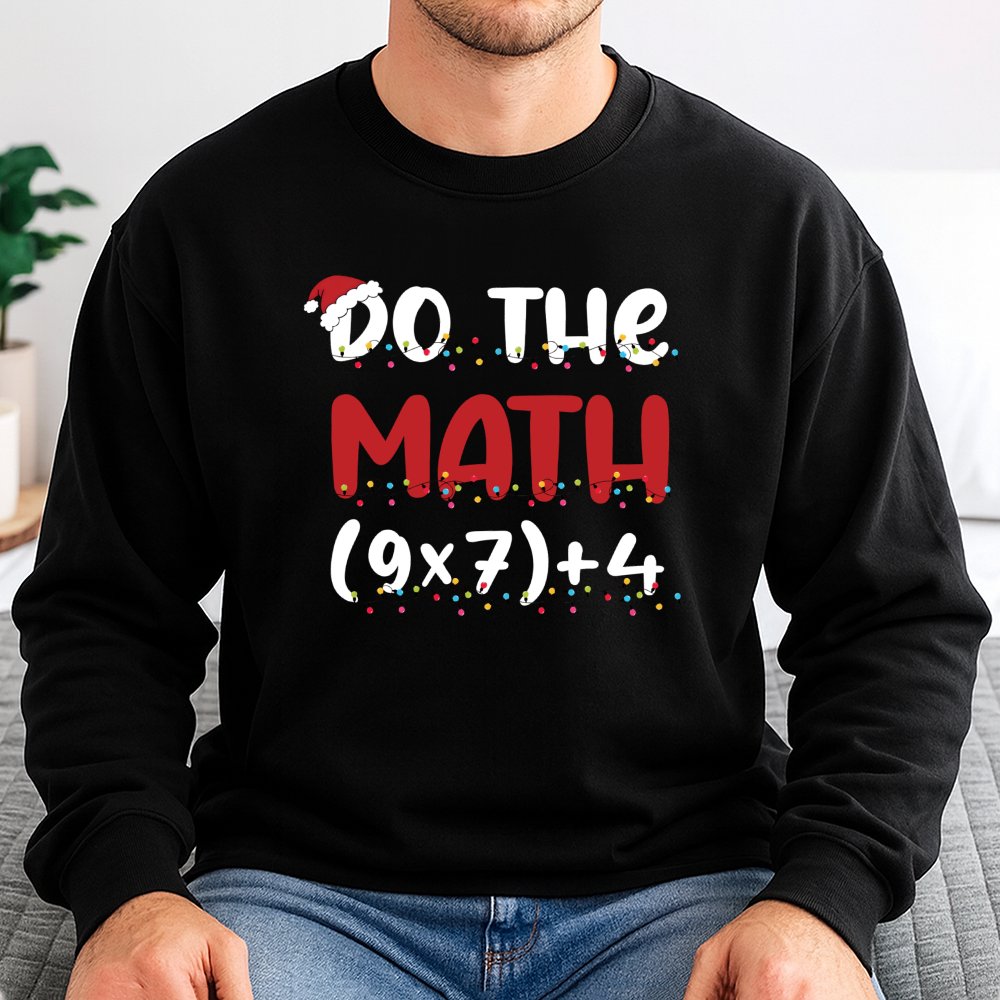 Humorous Math Teacher Xmas Sweater, Do the Math Christmas Sweatshirt, Holiday Math Pun Crewneck, Teacher Christmas Sweatshirt