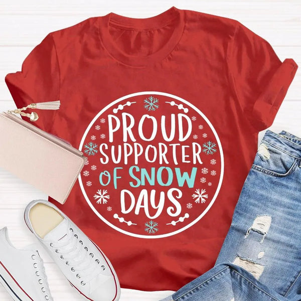 Humorous Snowflake Graphic Tee, Proud Supporter of Snow Days T-Shirt, Winter Snow Day Shirt, Christmas Holiday Snow Tee, Snow