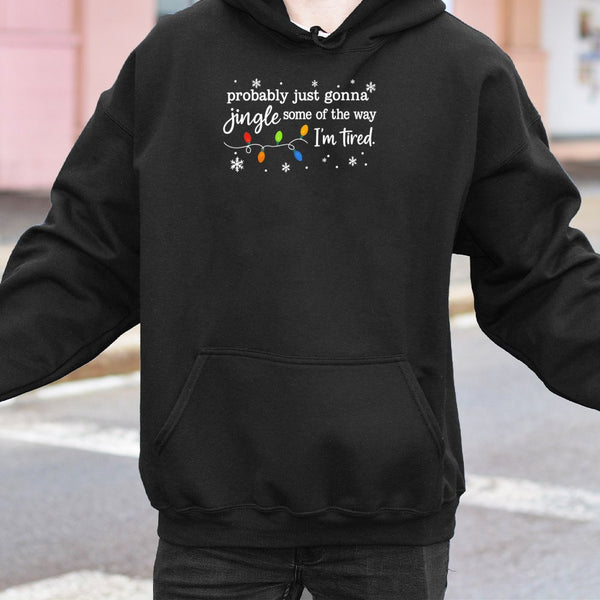 Humorous Christmas Sweatshirt, Probably Just Gonna Jingle Some of the Way Hoodie, Holiday Humor Graphic Hoodie, Comfy Xmas Pu