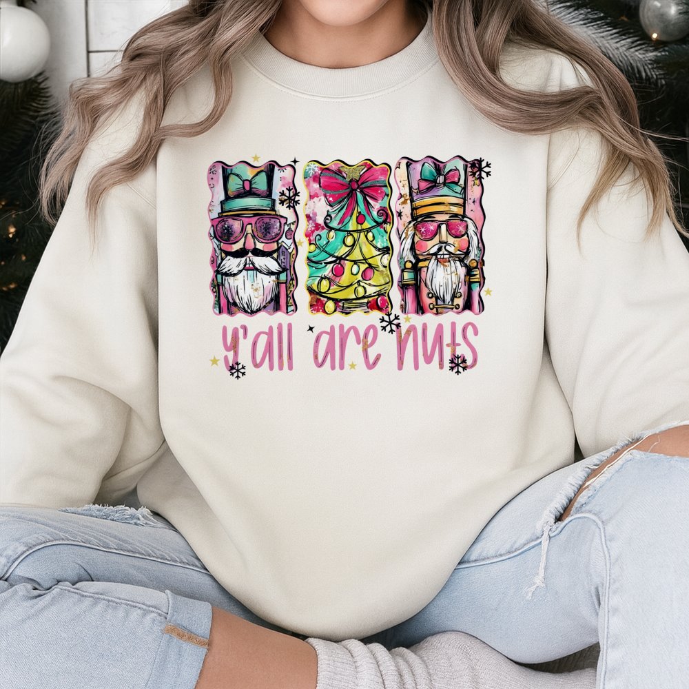 Humorous Nutcracker Shirt, Y'all Are Nuts Christmas Sweatshirt, Holiday Nutcracker Sweater, Retro Xmas Crewneck, Festive Holi