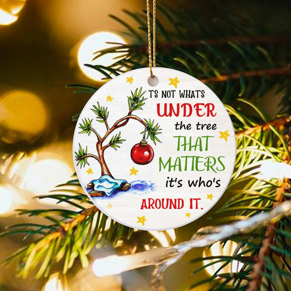 Christmas Tree Ornament, Its Whos Around It Ornament, Family Quote Holiday Ornament, Ceramic Circle Ornament, Festive Keepsak