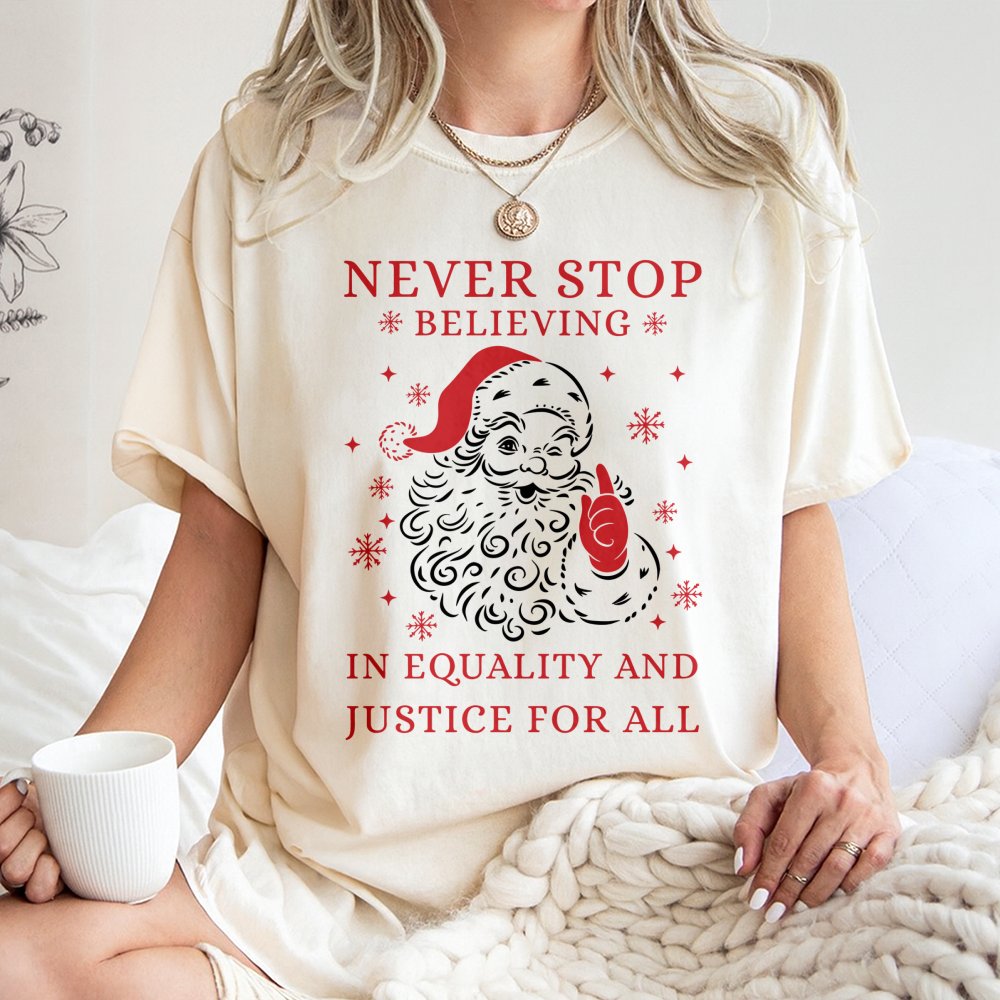 Equality and Justice Christmas Tee, Social Justice Santa T-Shirt, Progressive Holiday Graphic Shirt, Activist Christmas Seaso