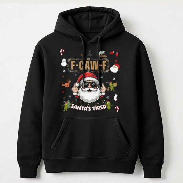 Rude Christmas Humor Sweatshirt, Humorous Santa Tired Hoodie, Sarcastic Santa Claus Pullover, Novelty Adult Holiday Hoodie, X
