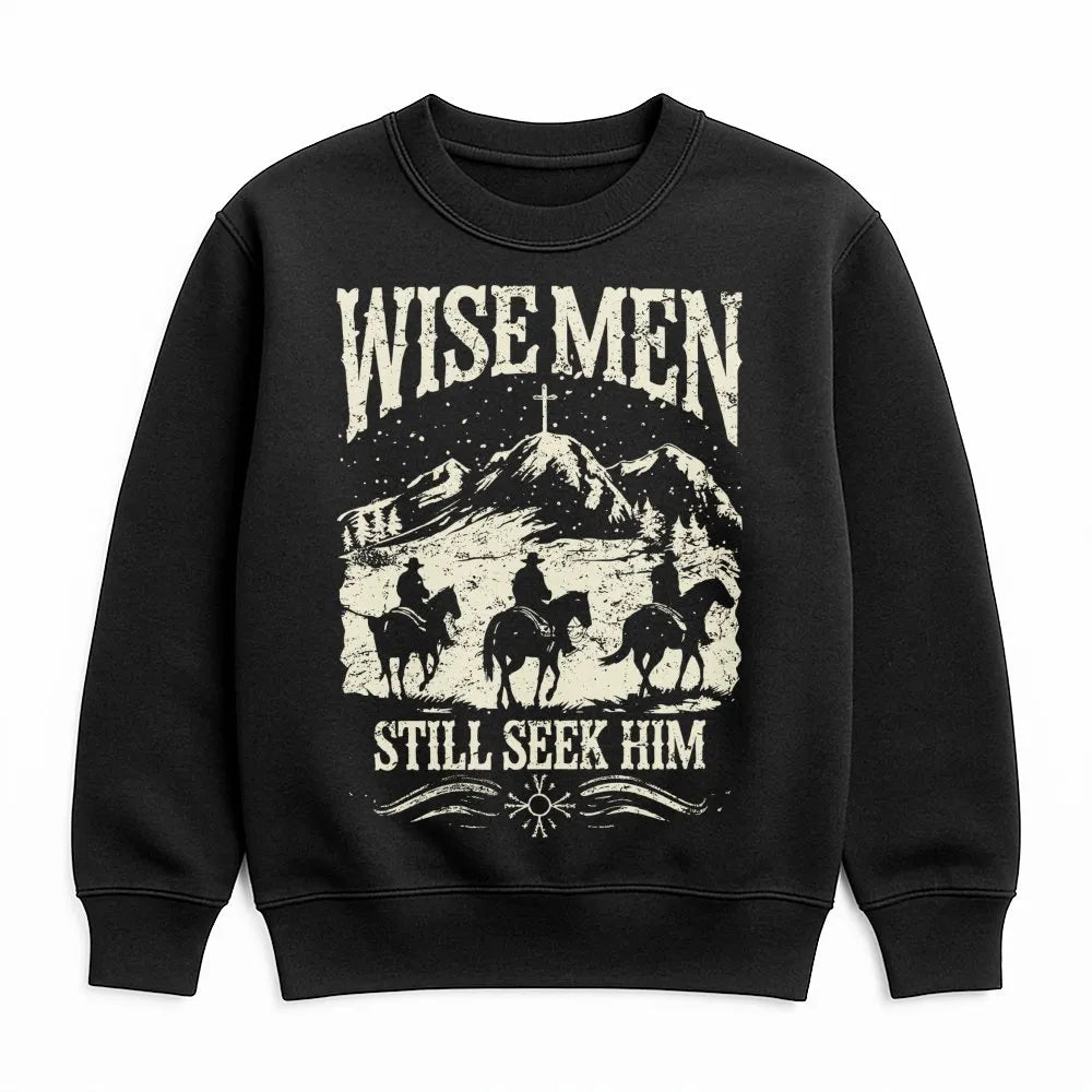 Western Cowboy Christian Sweatshirt, Wise Men Still Seek Him Sweatshirt, Faith Based Christmas Crewneck, Religious Holiday Be