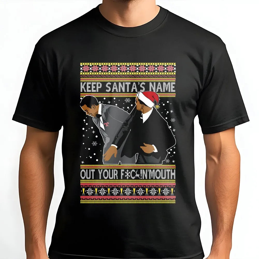 Humorous Ugly Christmas Shirt, Keep Santas Name Out Your Mouth T-Shirt, Viral Holiday Graphic Tee, Retro Xmas Shirt, Humorous