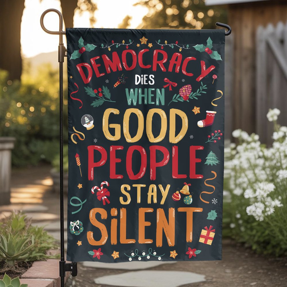 Political Holiday Garden Flag, Democracy Dies When Silent Garden Flag, Social Justice Yard Flag, Double Sided Patriotic Chris