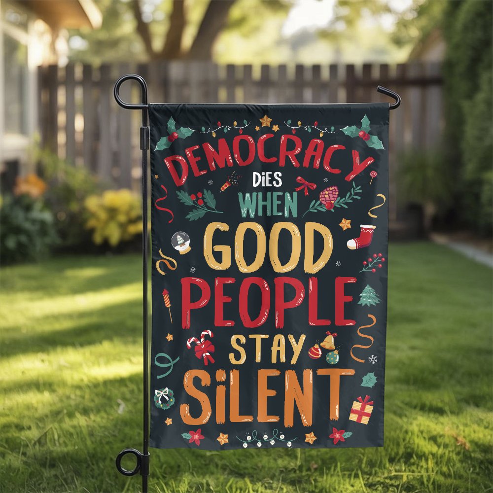Political Holiday Garden Flag, Democracy Dies When Silent Garden Flag, Social Justice Yard Flag, Double Sided Patriotic Chris