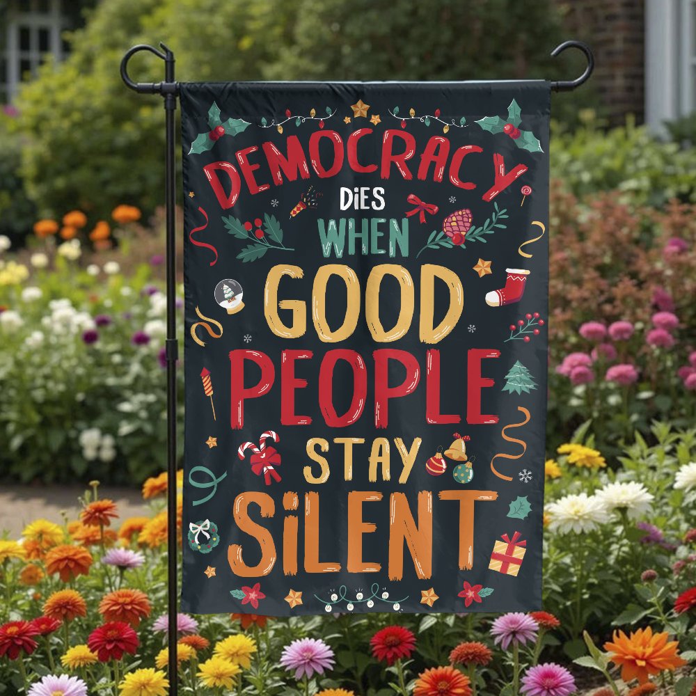 Political Holiday Garden Flag, Democracy Dies When Silent Garden Flag, Social Justice Yard Flag, Double Sided Patriotic Chris